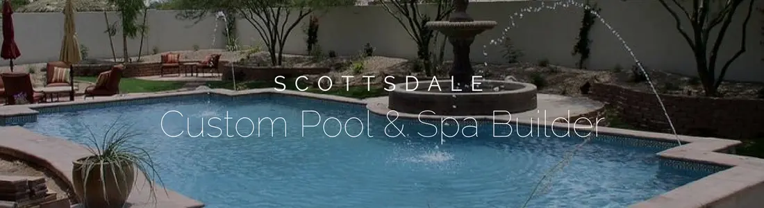 scottsdale custom pool spa builder contractor