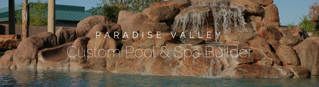 Paradise Valley Custom Pool Spa Builder
