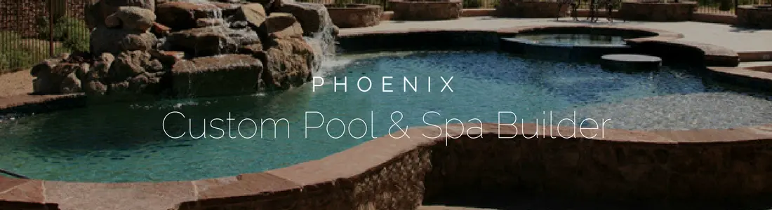 Phoenix Pool and Spa Contractor Arizona