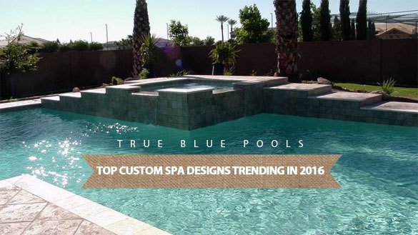 2016 trending custom spa designs
