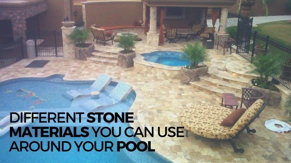 different stone materials you can use around your pool