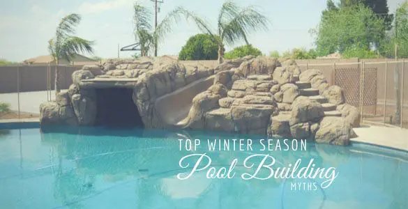 top winter season pool building myths