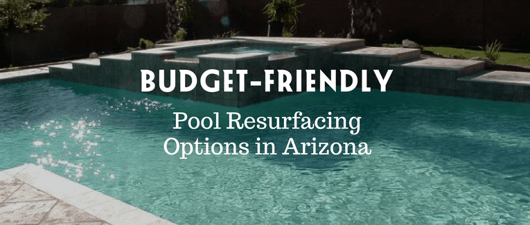 Budget-friendly pool resurfacing options in Arizona