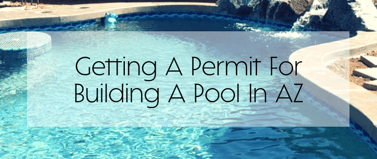Getting A Permit For Building A Pool In AZ