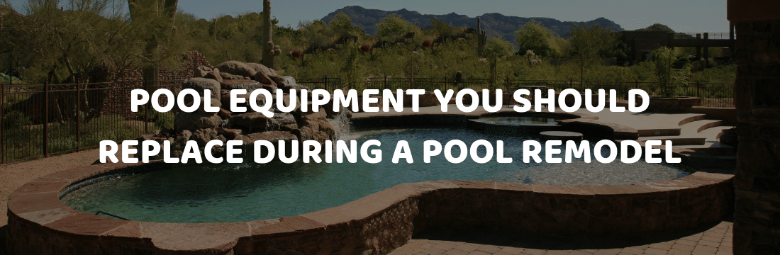 Pool Equipment You Should Replace during a Pool Remodel