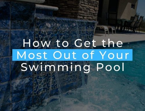 How to Get the Most Out of Your Swimming Pool