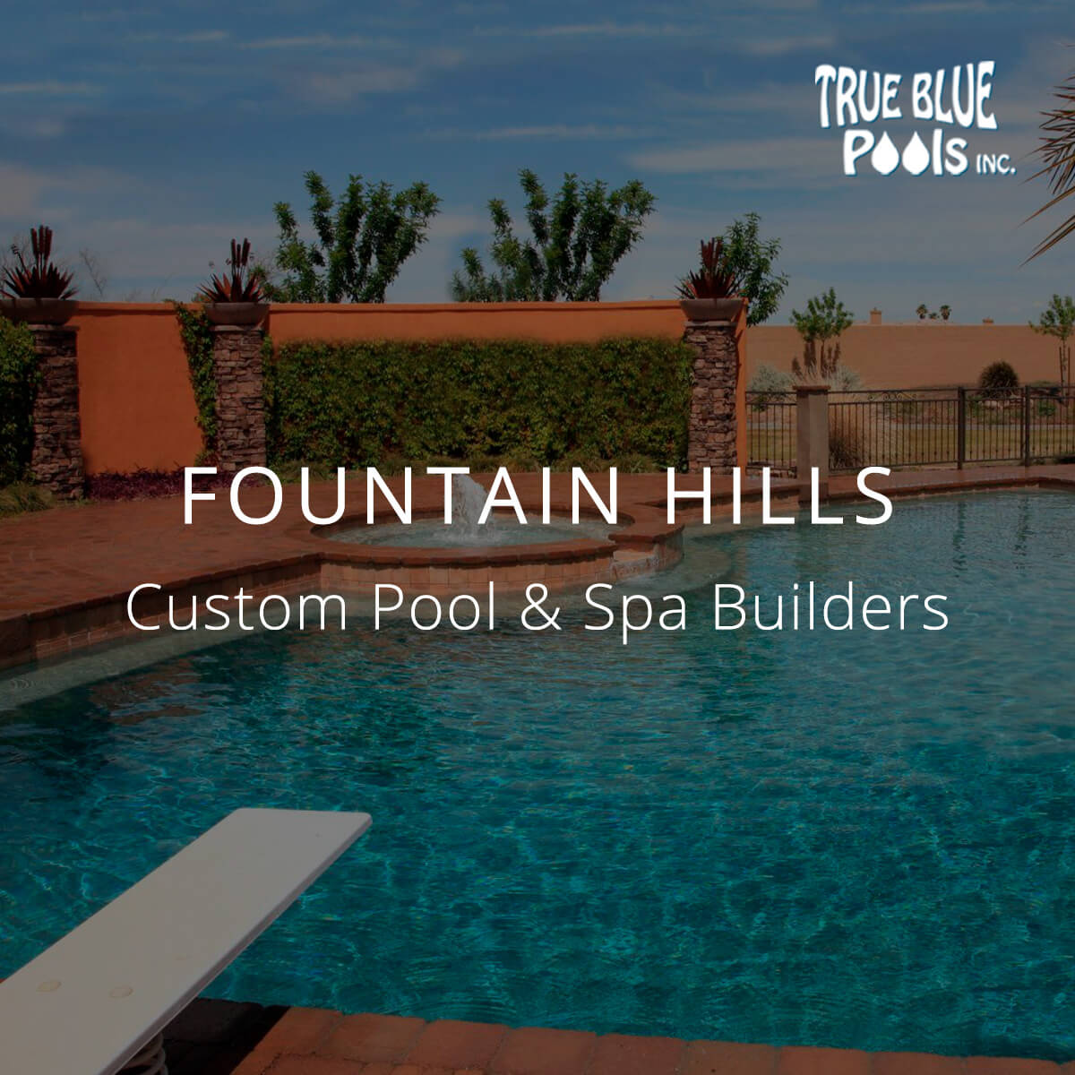 Fountain Hills Custom Pool & Spa Builder True Blue Pools