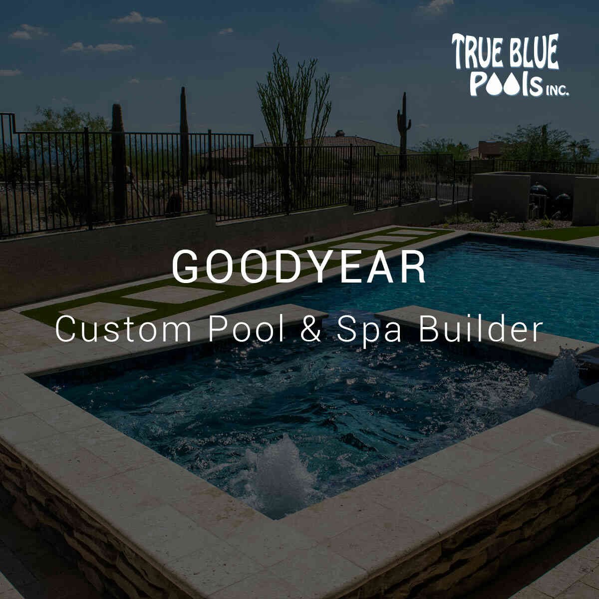 Goodyear Custom Pool & Spa Builder At True Blue Pools