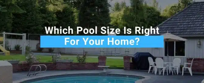 Which Pool Size Is Right For Your Home